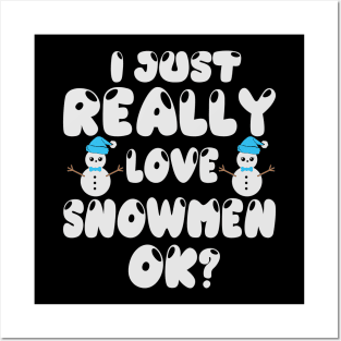 I just really love snowmen ok? Posters and Art